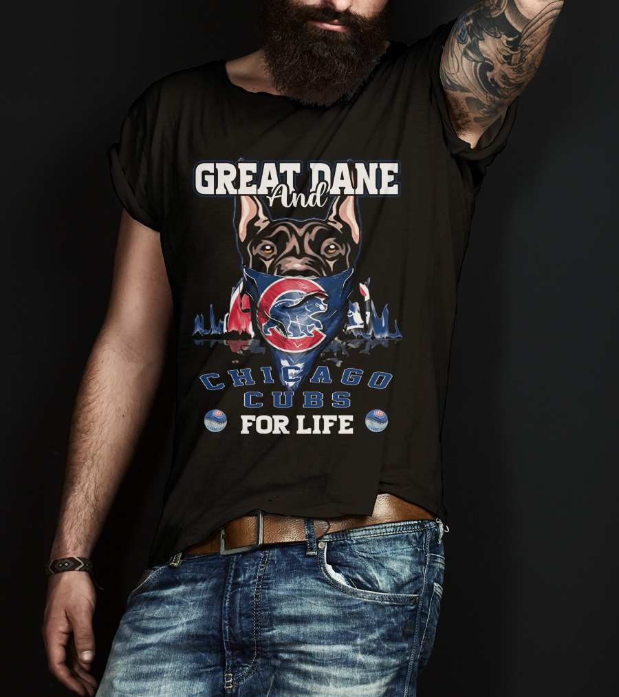 Great Dane And Chicago Cubs For Life T-Shirt