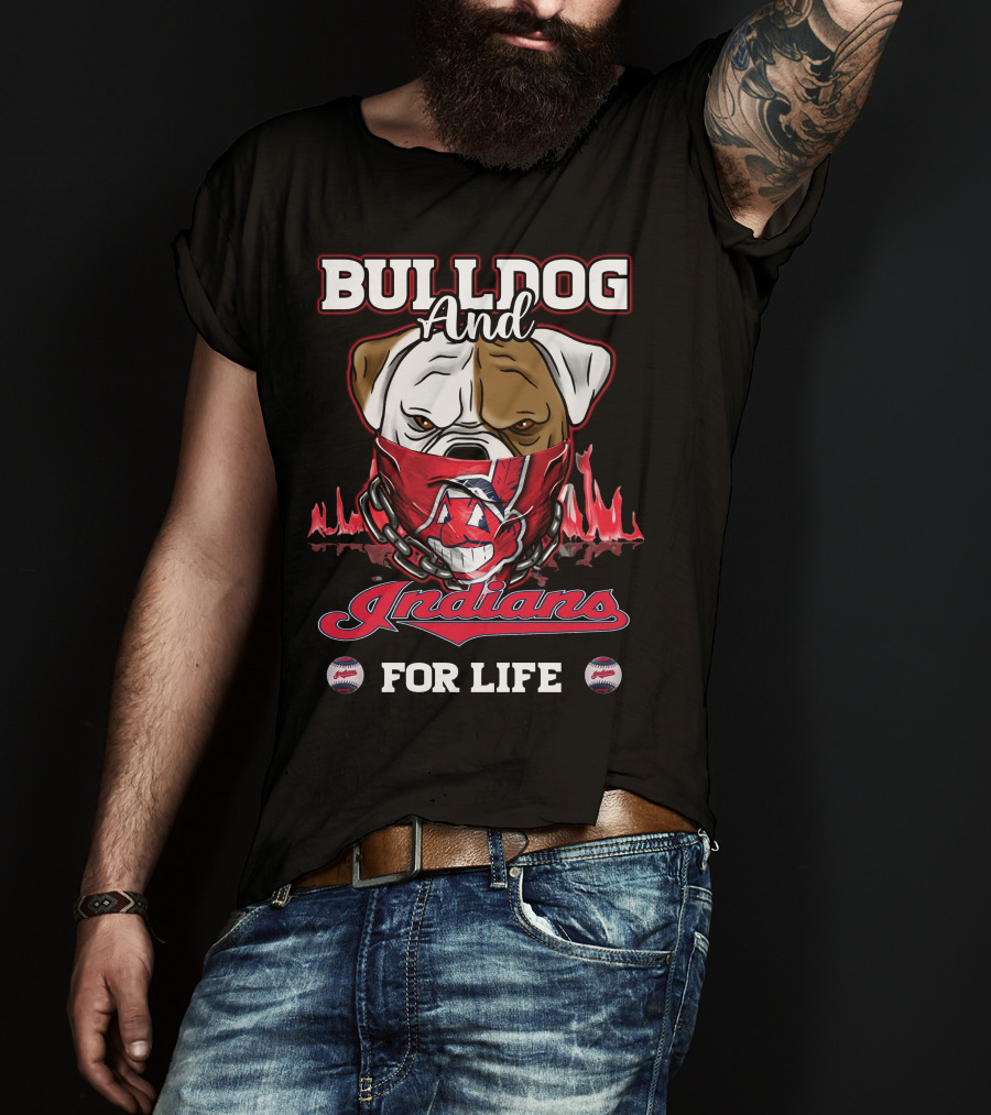 Bulldog And Indians For Life Cleveland Indians T-Shirt