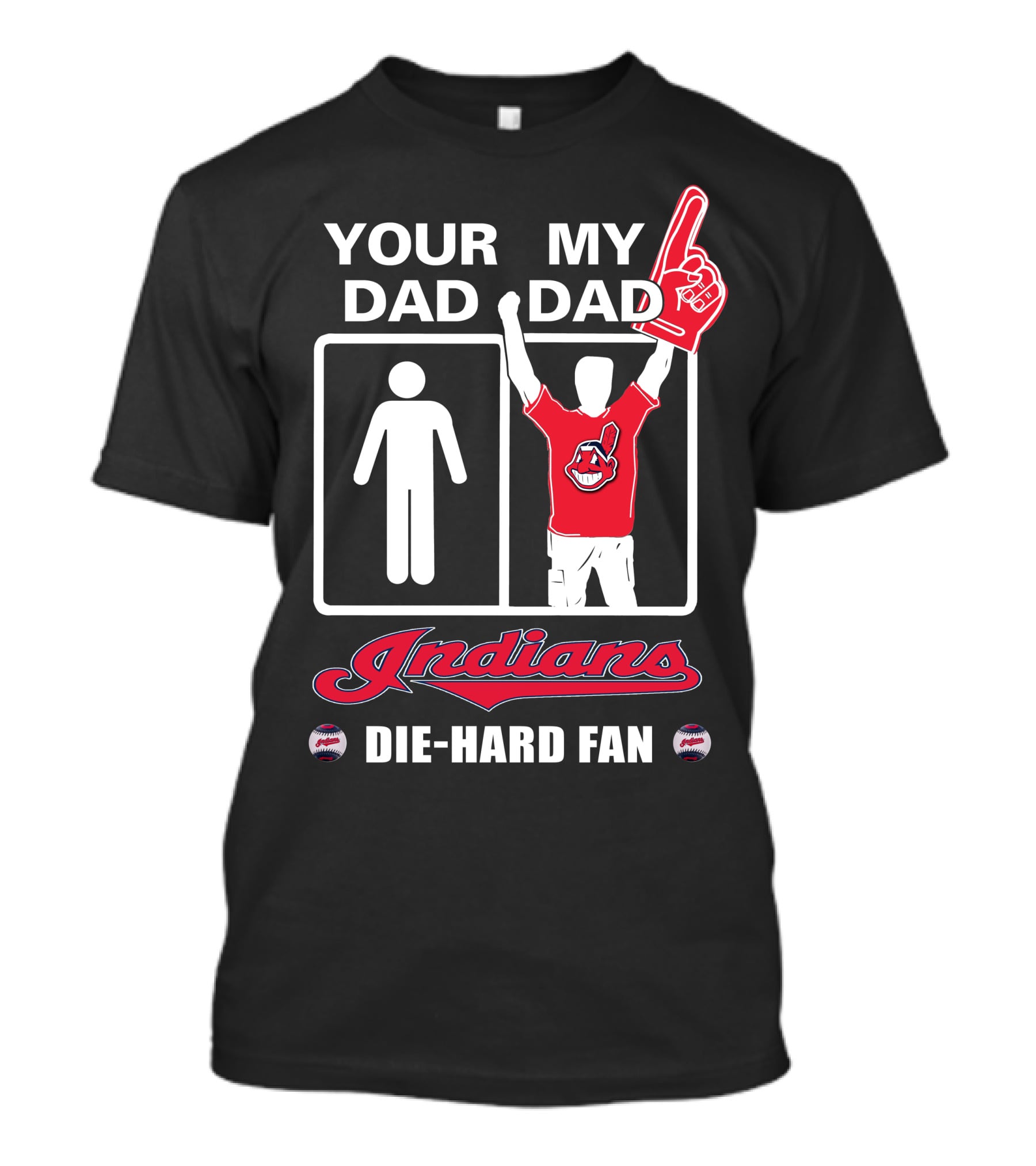Your Dad My Dad Indians Die-Hard Fan T-Shirt