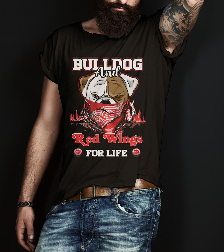 Bulldog And Red Wings For Life Detroit T-Shirt