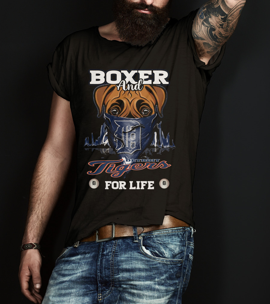 Boxer And Detroit Tigers For Life T-Shirt