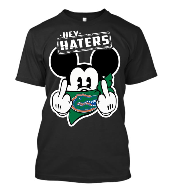 Hey Haters Mickey Mouse Florida Gators T-Shirt