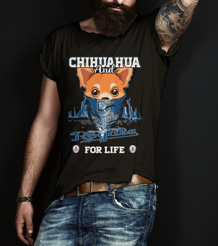 Chihuahua And Kansas City Royals For Life T-Shirt