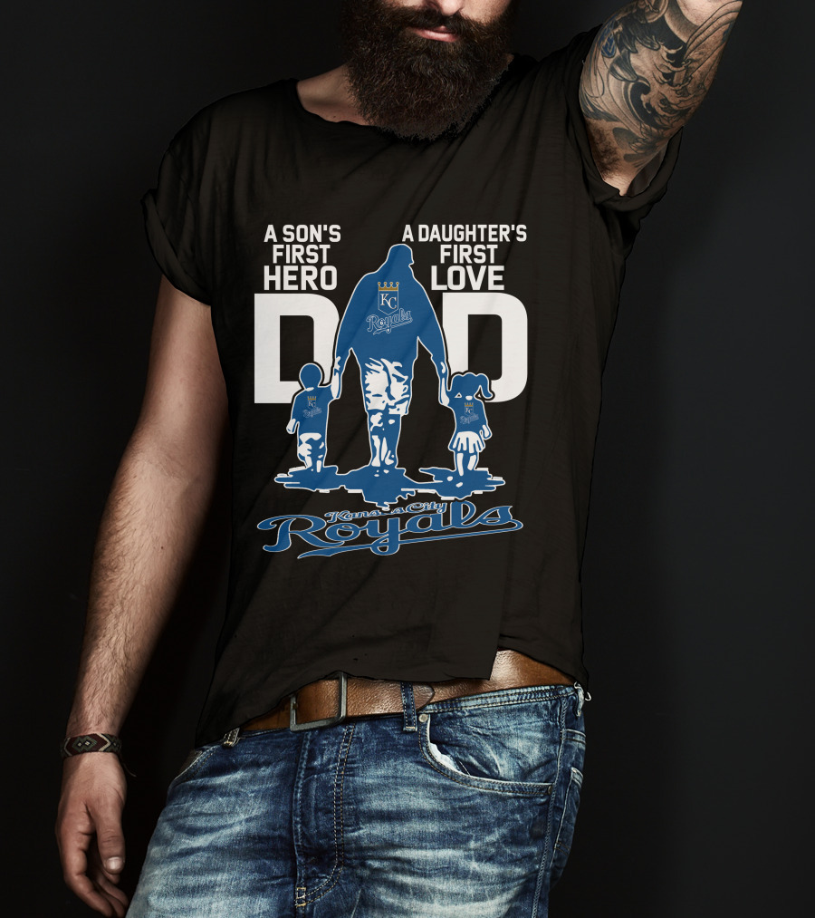 A Son's First Hero A Daughter's First Love Dad Kansas City Royals T-Shirt