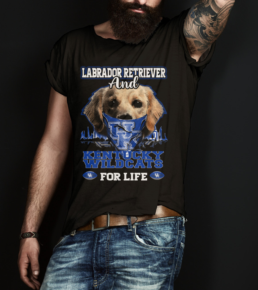 Labrador Retriever And Kentucky Wildcats For Life T-Shirt
