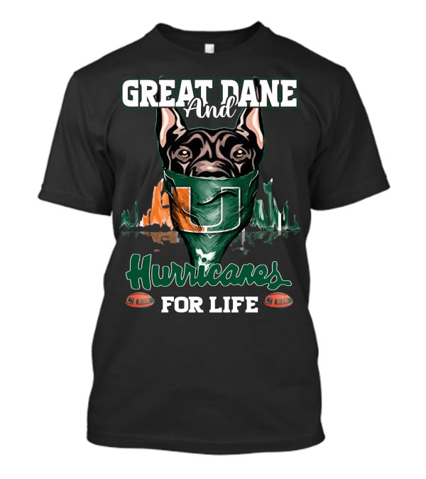 Great Dane And Hurricanes For Life T-Shirt