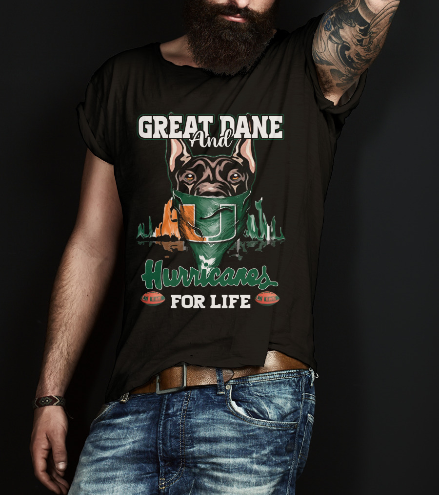 Great Dane And Hurricanes For Life T-Shirt