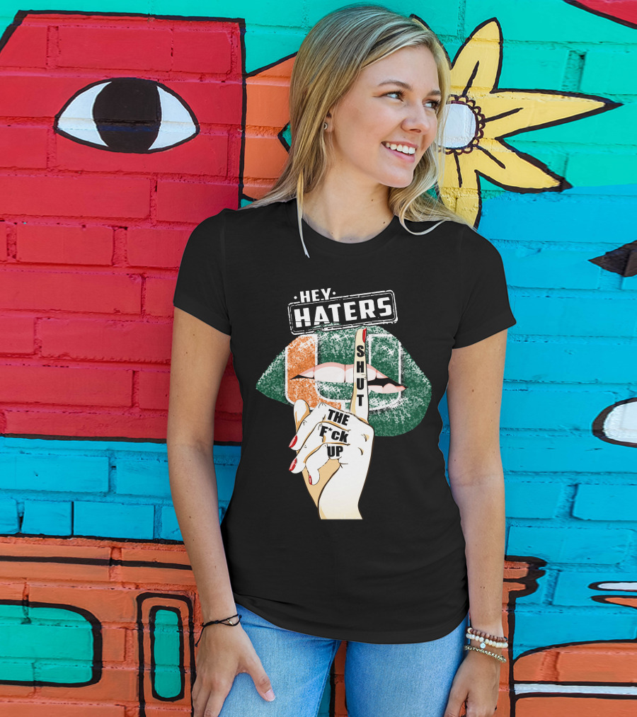 Hey Haters Miami Hurricanes Lip Shut Up Finger T-Shirt