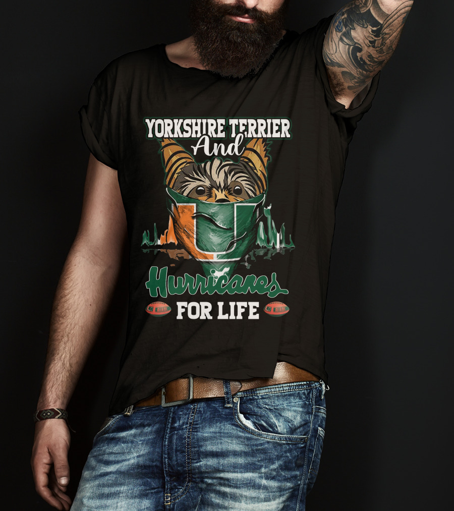 Yorkshire Terrier And Miami Hurricanes For Life T-Shirt