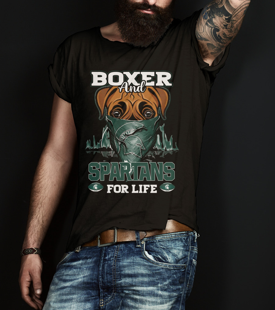 Boxer And Spartans For Life Michigan State T-Shirt