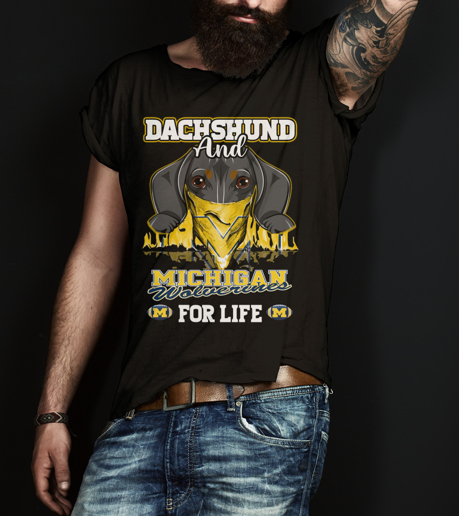 Dachshund And Michigan Wolverines For Life T-Shirt