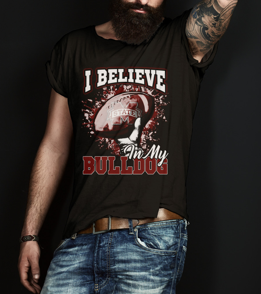 I Believe In My State Bulldogs Football T-Shirt