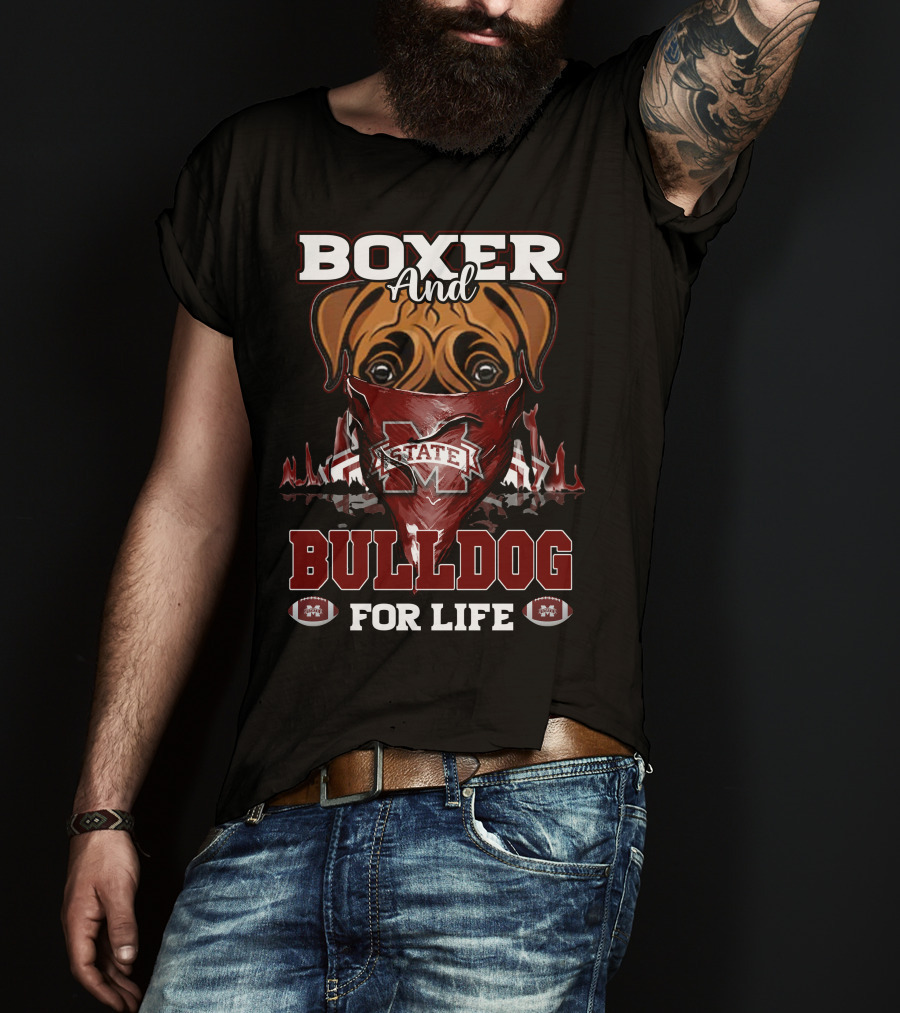 Boxer And Bulldog For Life Mississippi State Bulldogs Football T-Shirt