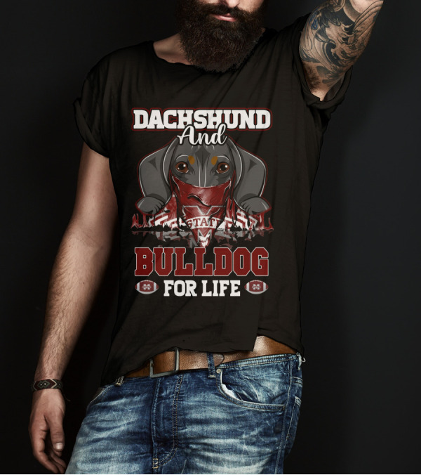 Dachshund And Bulldog For Life Mississippi State T-Shirt