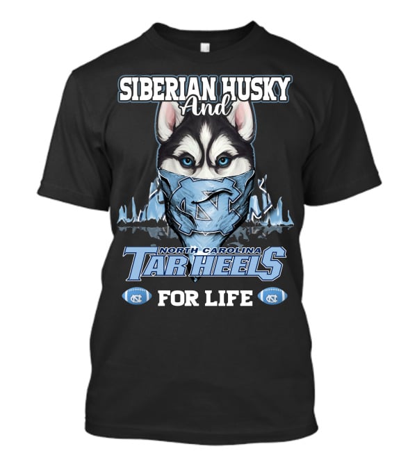 Siberian Husky And North Carolina Tar Heels For Life T-Shirt