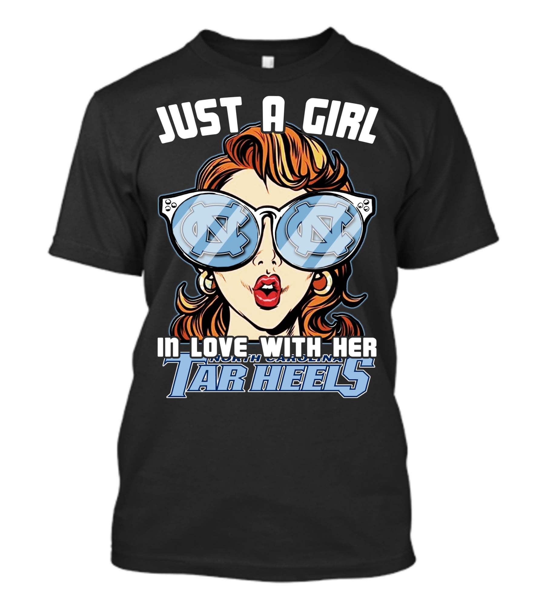 Just A Girl IN Love With Her North Carolina Tar Heels T-Shirt