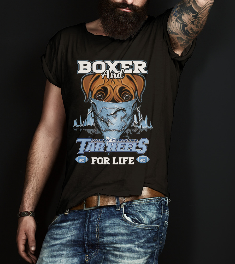 Boxer And North Carolina Tar Heels For Life T-Shirt