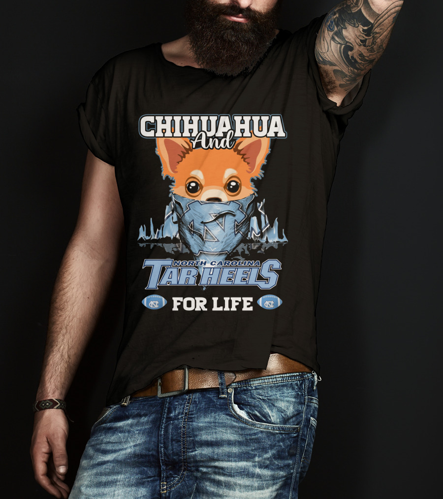 Chihuahua And North Carolina Tar Heels For Life T-Shirt