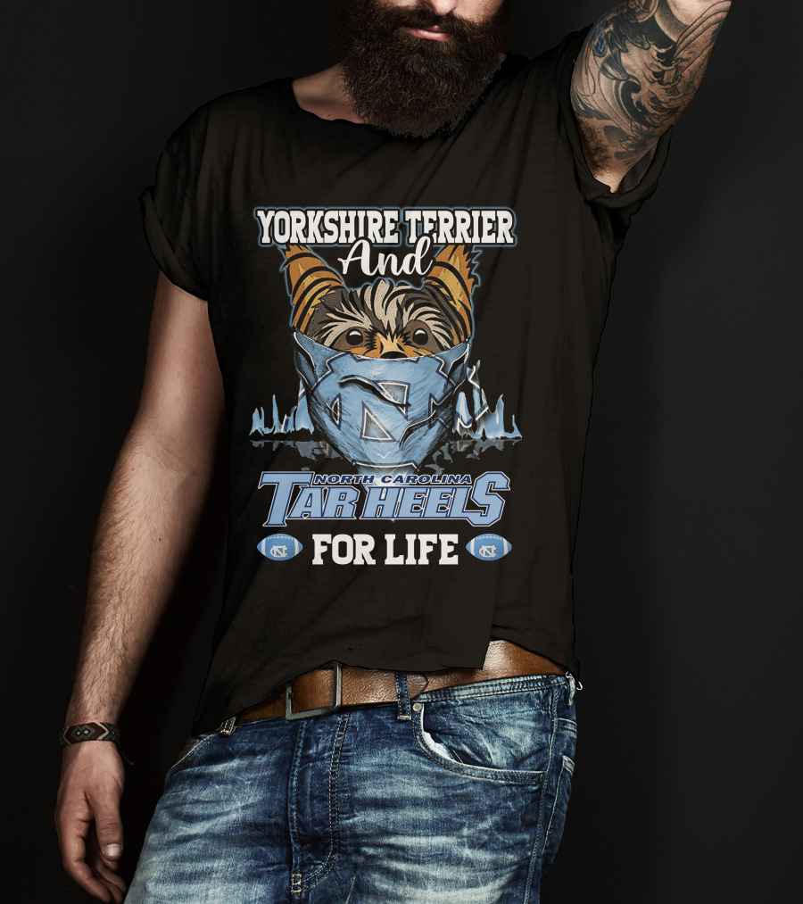 Yorkshire Terrier And North Carolina Tar Heels For Life T-Shirt