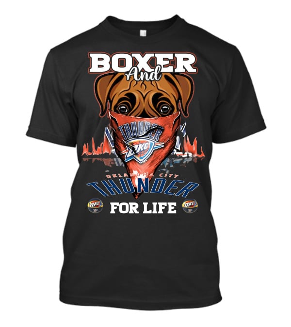 Boxer And Oklahoma City Thunder For Life T-Shirt