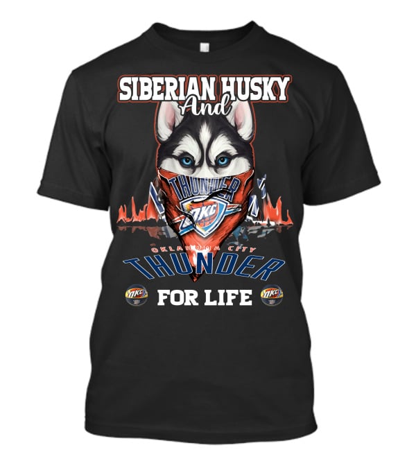 Siberian Husky And Oklahoma City Thunder For Life T-Shirt
