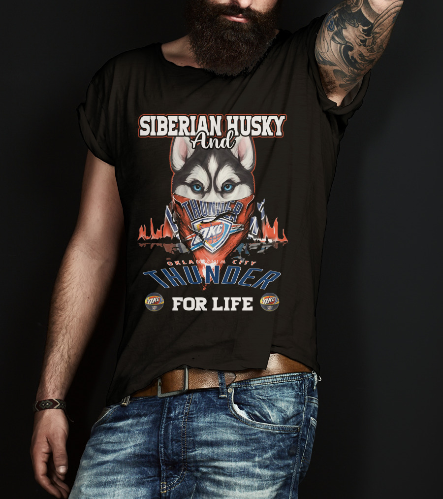 Siberian Husky And Oklahoma City Thunder For Life T-Shirt