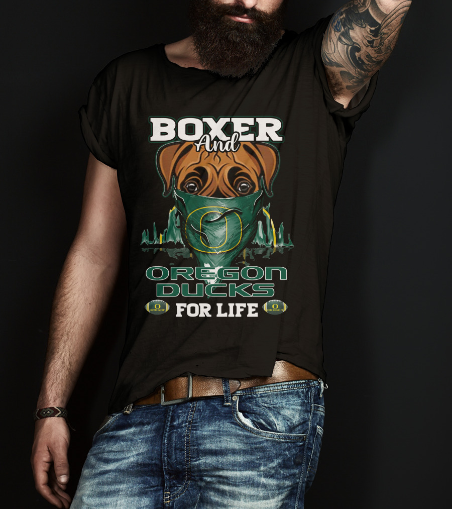 Boxer And Oregon Ducks For Life T-Shirt