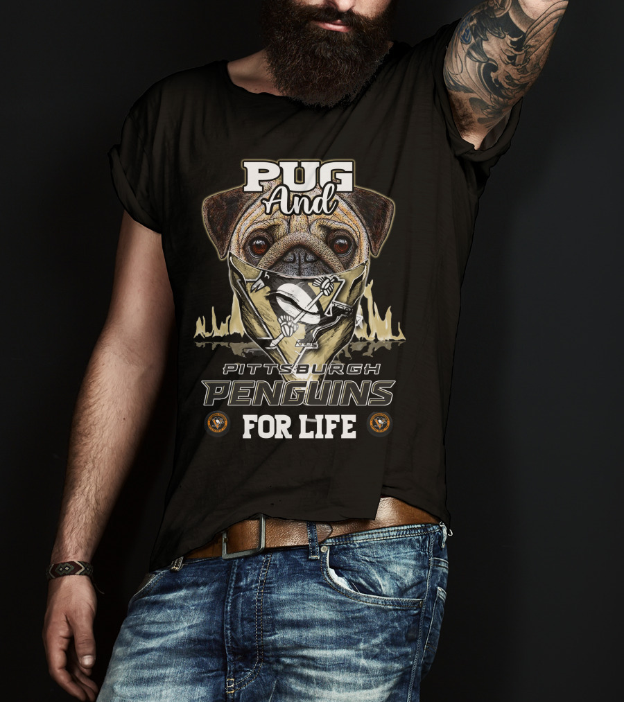 Pug And Pittsburgh Penguins For Life T-Shirt