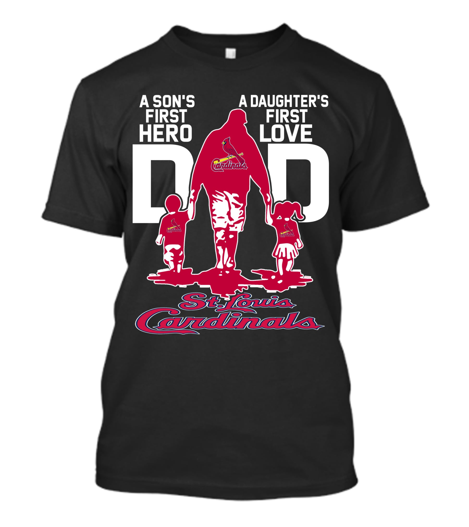 A Son's First Hero A Daughter's First Love Dad St. Louis Cardinals T-Shirt