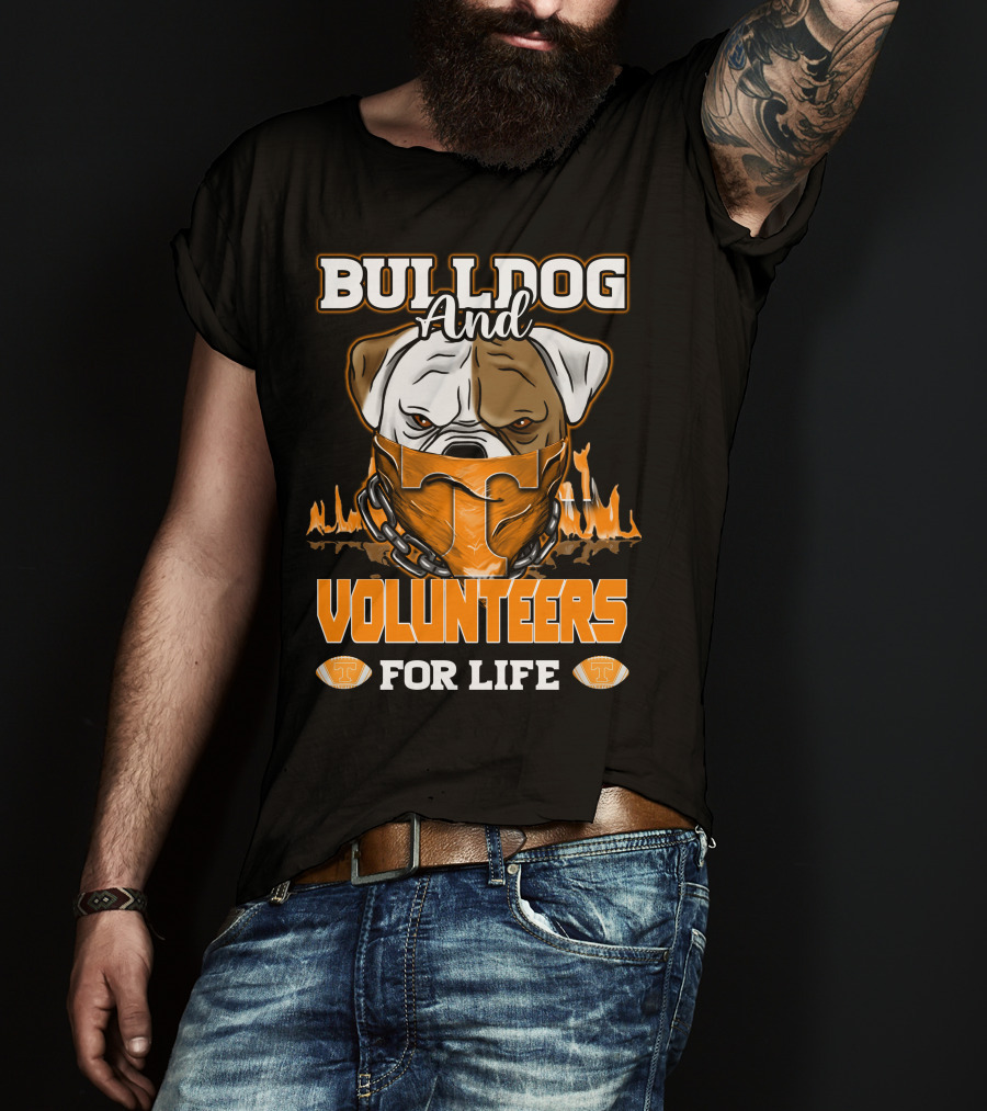 Bulldog And Volunteers For Life Tennessee T-Shirt