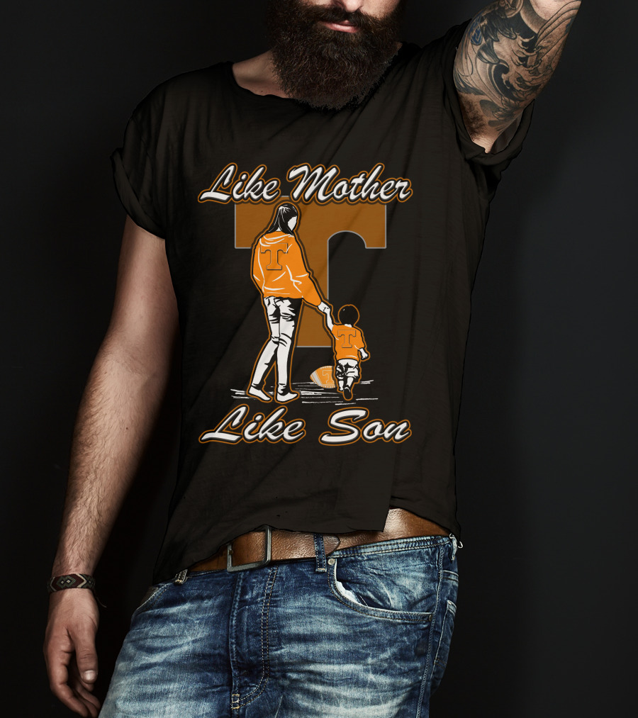 Like Mother Like Son Tennessee Volunteers T-Shirt