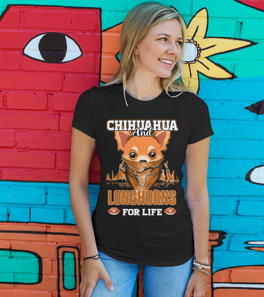Chihuahua And Longhorns For Life Texas T-Shirt