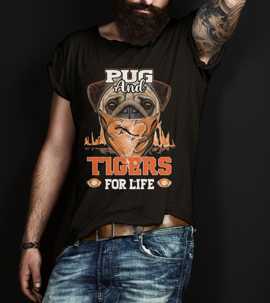 Pug And Tigers For Life Clemson Tigers T-Shirt