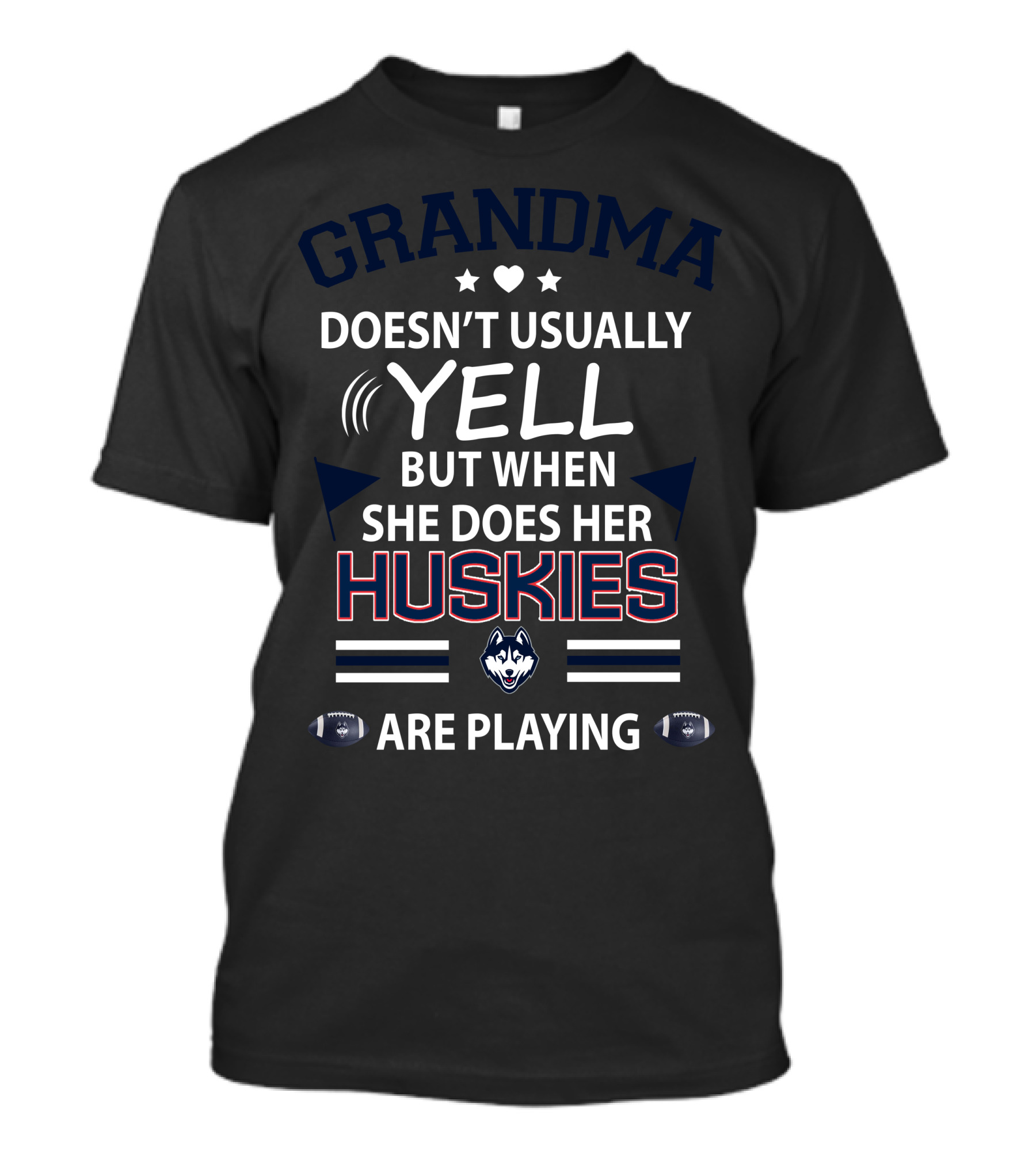 GRANDMA Doesn't Usually YELL But When She Does Her HUSKIES Are Playing T-Shirt