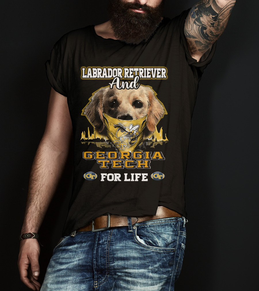 Labrador Retriever And Georgia Tech Yellow Jackets For Life T-Shirt