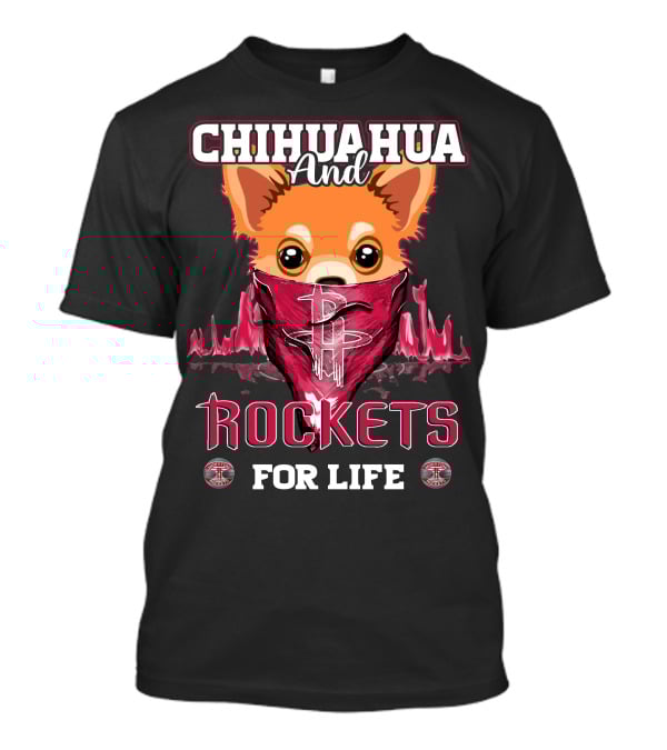 Chihuahua And Rockets For Life T-Shirt
