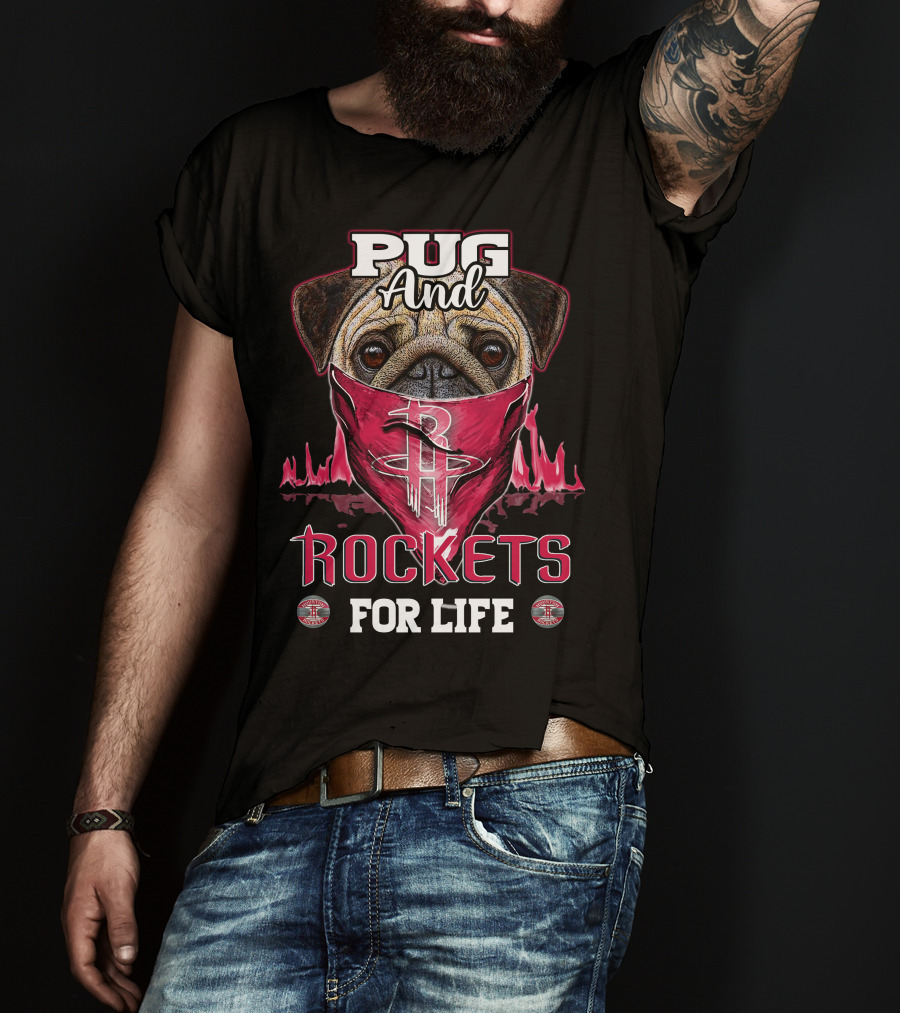 Pug And Houston Rockets For Life T-Shirt