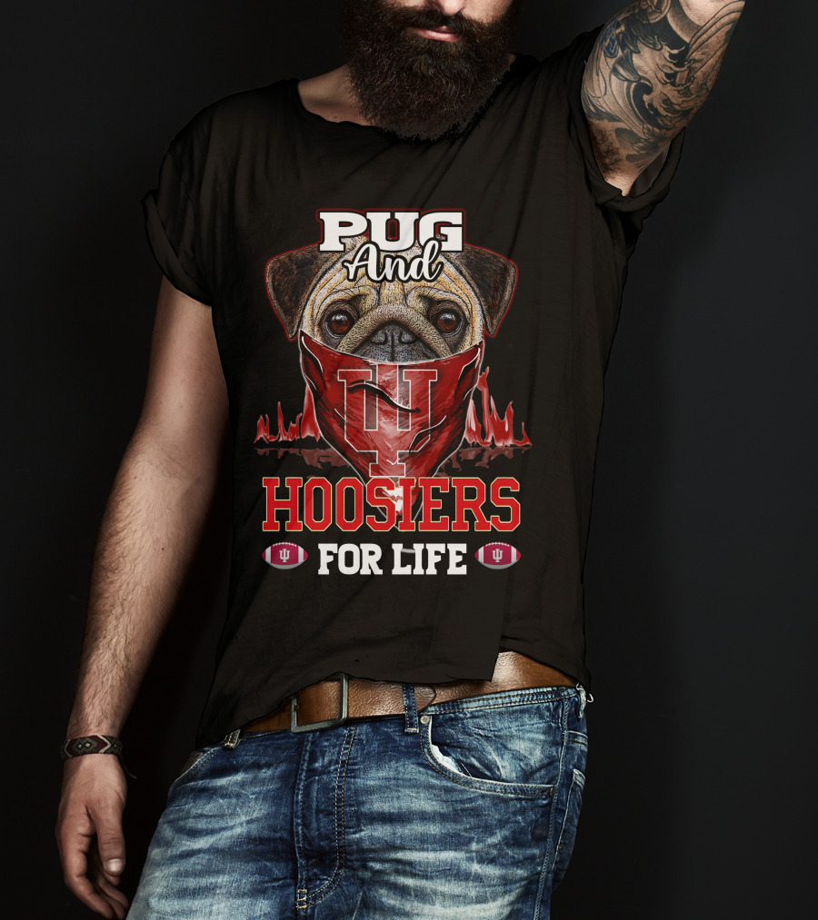 Pug And Hoosiers For Life With Indiana University Logo And Footballs T-Shirt