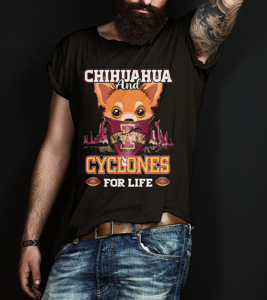Chihuahua And Cyclones For Life Iowa State T-Shirt