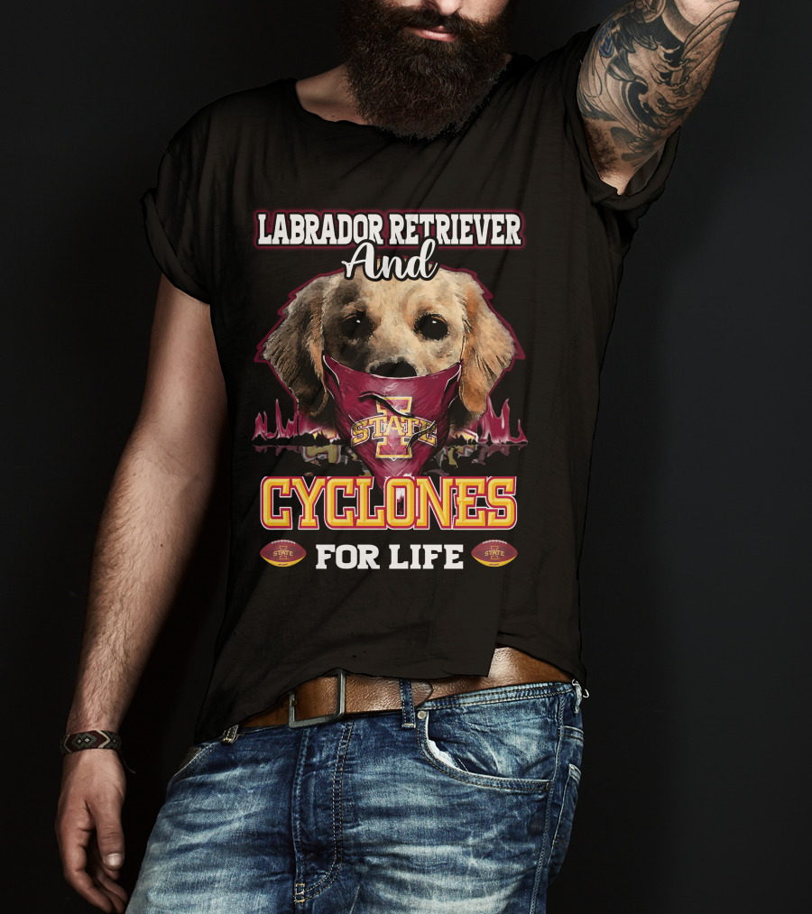 Labrador Retriever And Cyclones For Life Iowa State T-Shirt