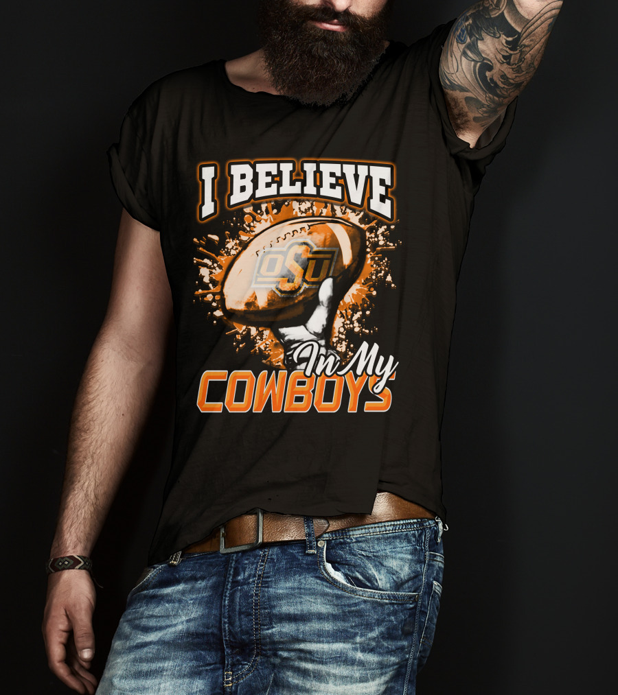 I Believe In My OSU Cowboys Football T-Shirt