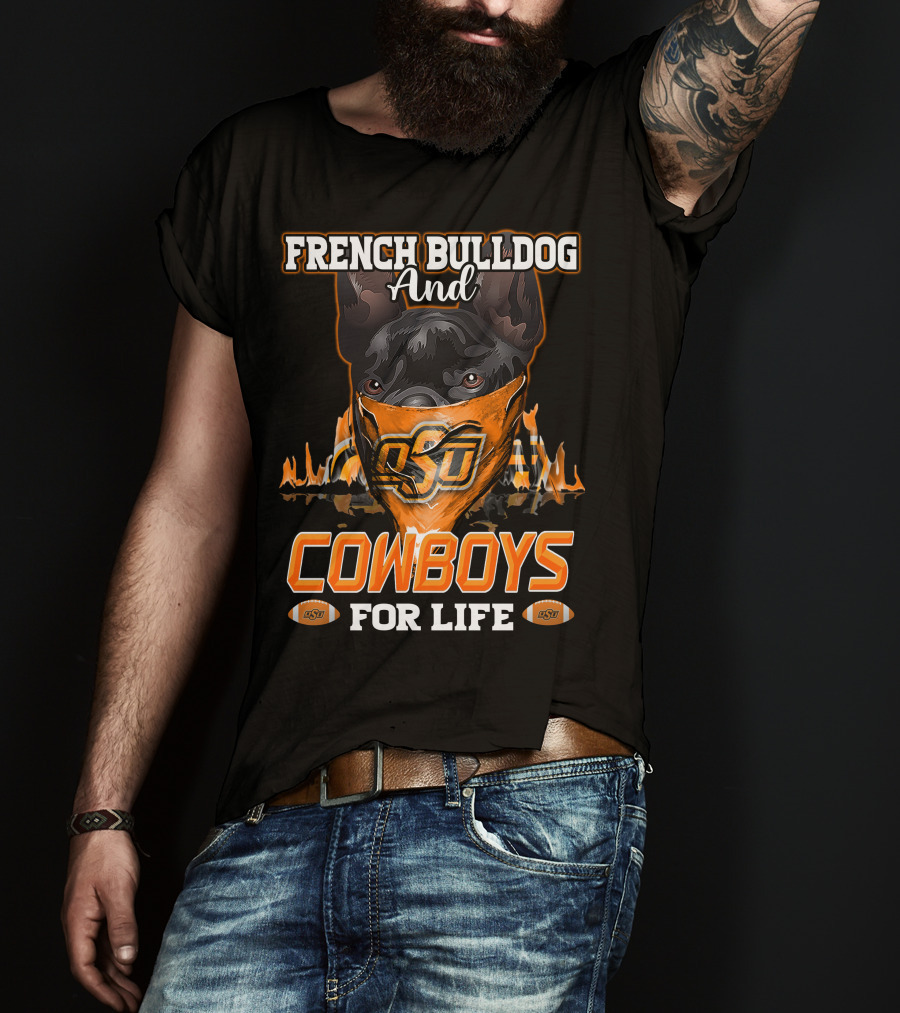 French Bulldog And Cowboys For Life OSU T-Shirt