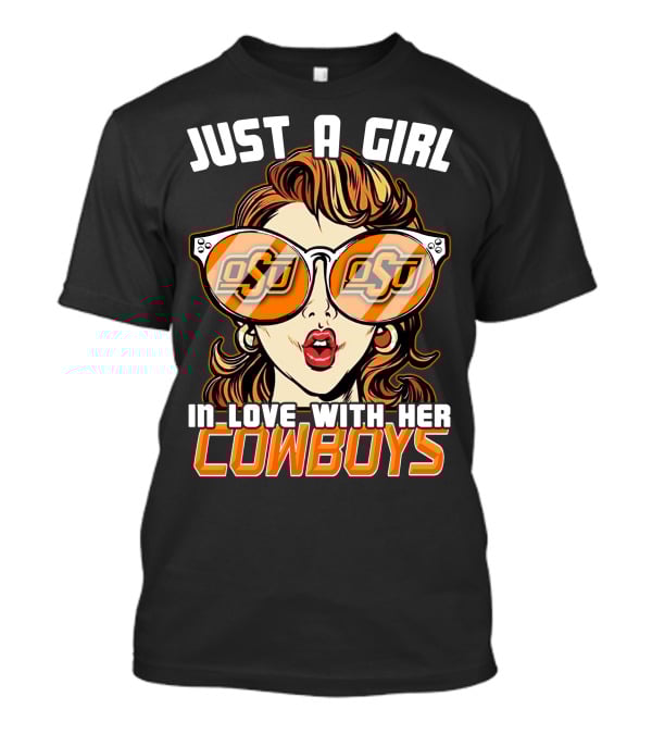 Just A Girl IN Love With Her Oklahoma State Cowboys T-Shirt