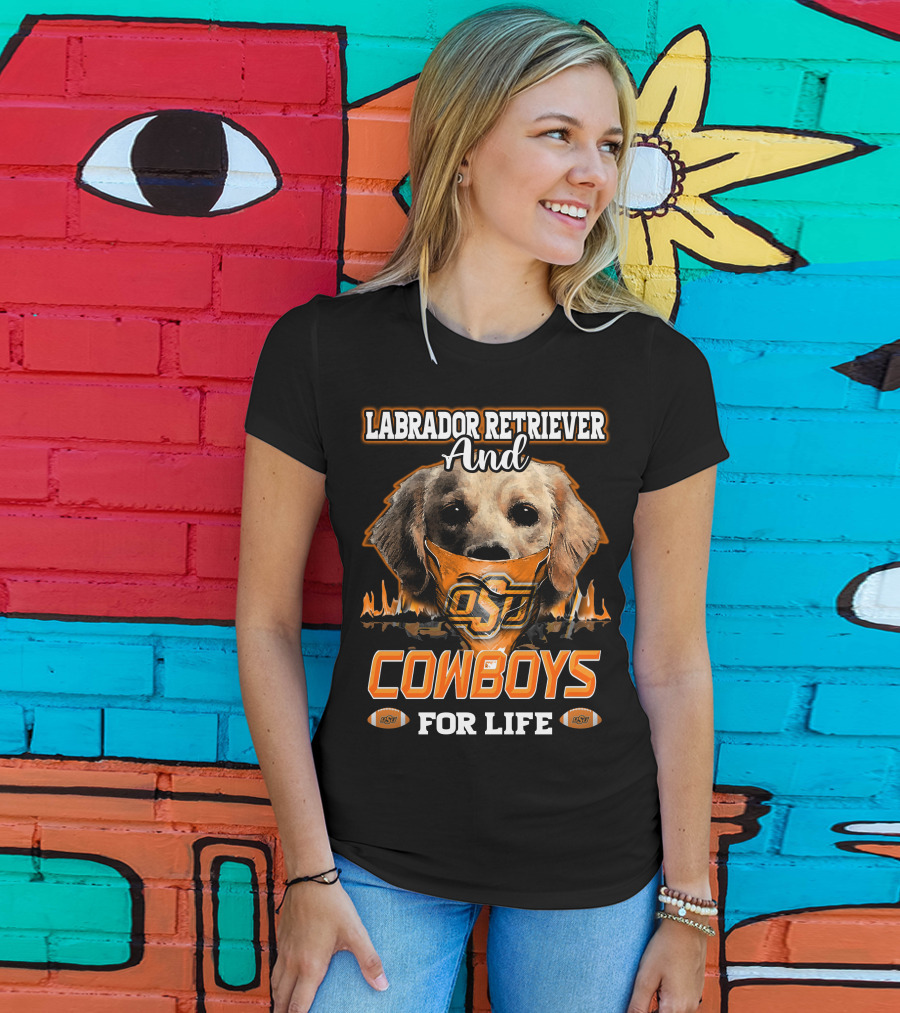 Labrador Retriever And Cowboys For Life OSU Football T-Shirt