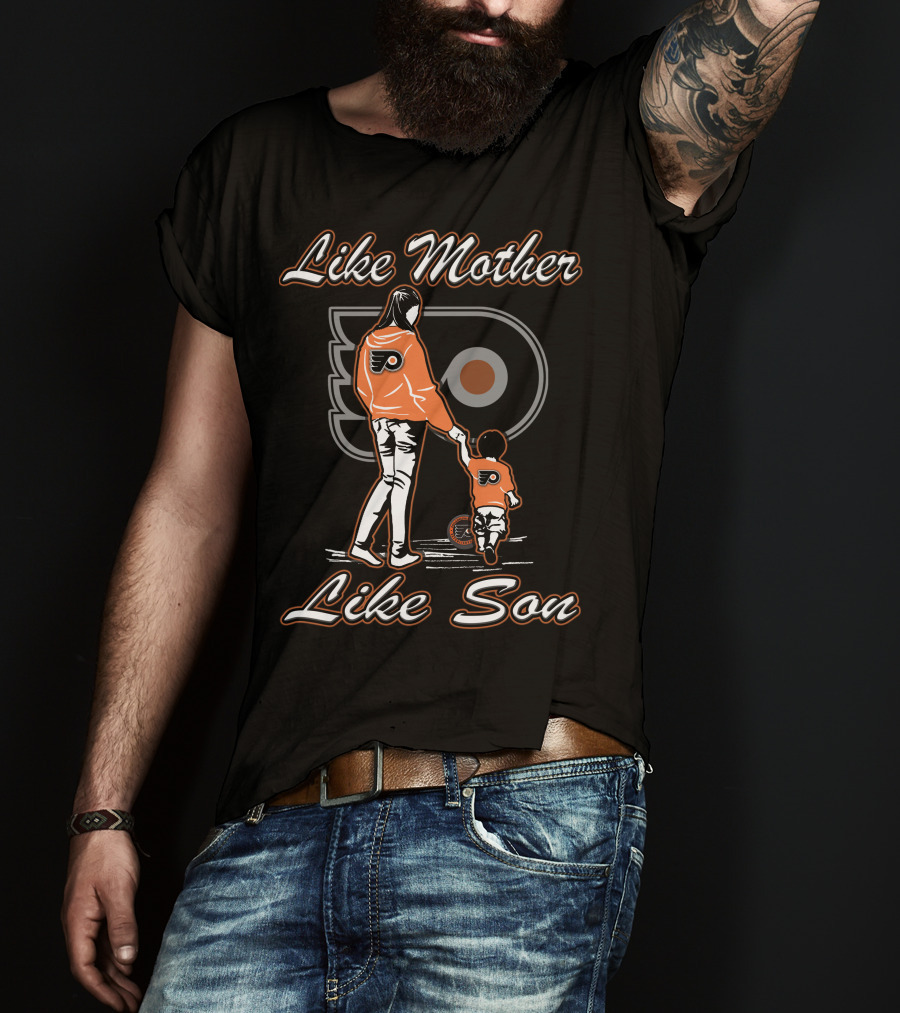 Like Mother Like Son Philadelphia Flyers T-Shirt