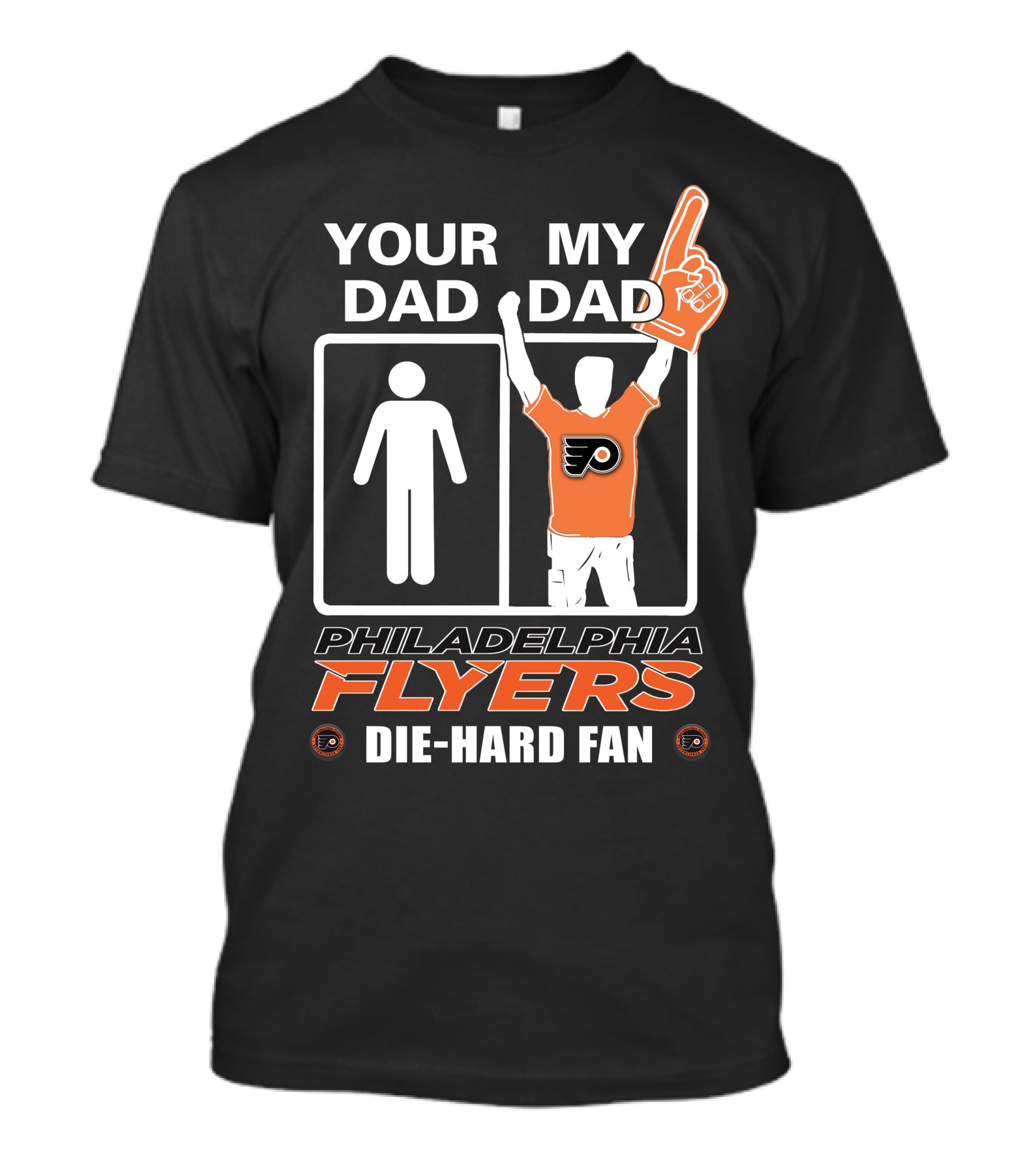 Your Dad My Dad Philadelphia Flyers Die-Hard Fan T-Shirt