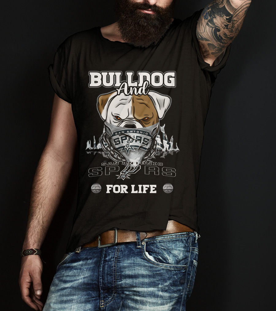 Bulldog And San Antonio Spurs For Life T-Shirt