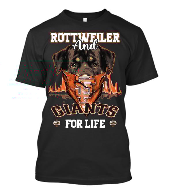 Rottweiler And Giants For Life San Francisco Giants T-Shirt