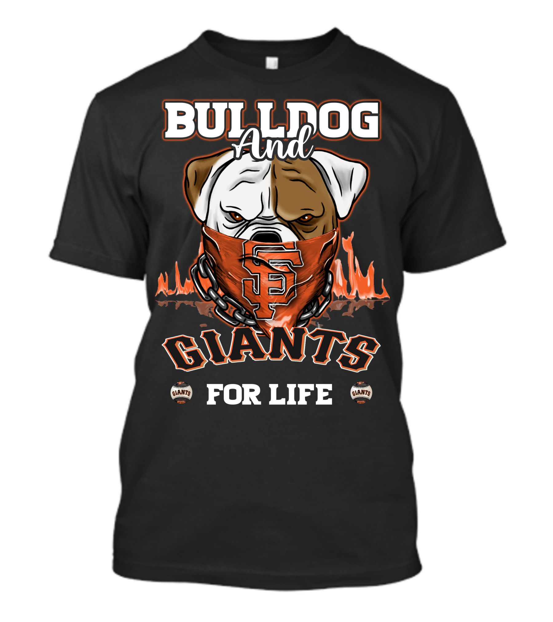 Bulldog And Giants For Life San Francisco Giants T-Shirt