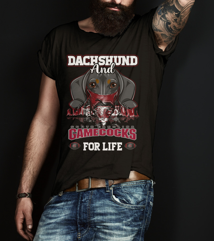 Dachshund And South Carolina Gamecocks For Life T-Shirt